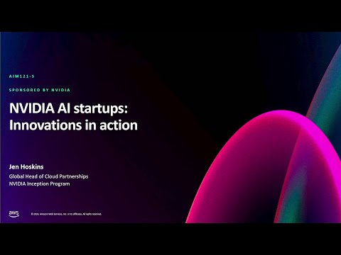 AWS re:Invent 2024 - NVIDIA AI startups: Innovations in action (AIM121)