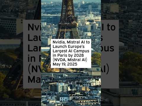 Nvidia, Mistral AI to Launch Europe’s Largest AI Campus in Paris by 2028 #NVDA #NVDAStock #NVDANews