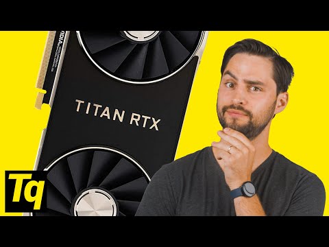 Why Is The NVIDIA Titan Even A Thing?