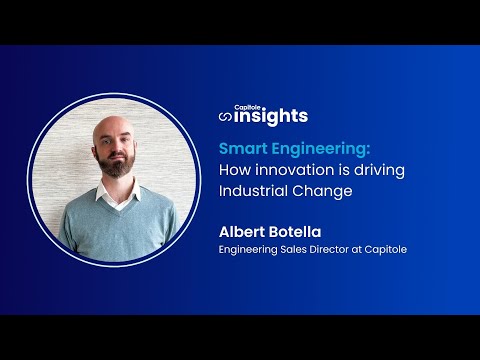 Smart Engineering: How innovation is driving industrial change