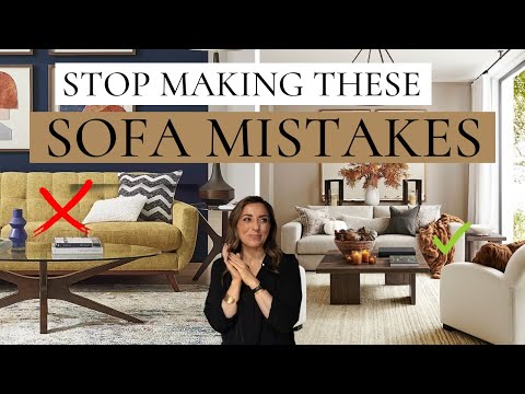 ARE YOU MAKING THESE SOFA MISTAKES?