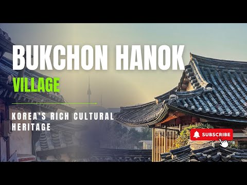 Exploring Bukchon Hanok Village A Glimpse into Korea&#039;s Rich Cultural Heritage