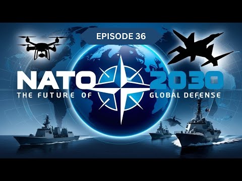 The Future of NATO: Technology, Strategy, and Unity in 2030 ।। EPISODE 36