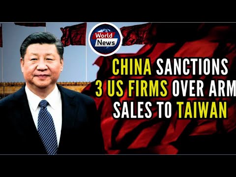 🚨 🇨🇳🚀 China Strikes Back: Sanctions on US Companies for Selling Arms to Taiwan