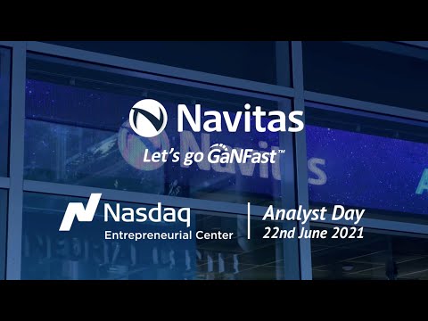 Navitas Semiconductor Analyst Day, June 22nd 2021 at NASDAQ San Francisco.