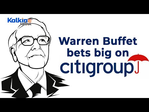 Why is Warren Buffet betting big on Citigroup?