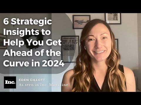 6 Strategic Insights to Help You Get Ahead of the Curve in 2024
