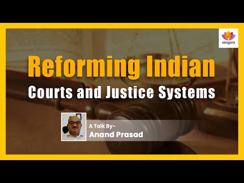 Reforming Indian Courts and Justice Systems | Anand Prasad