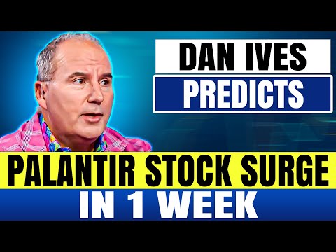 Dan Ives Predicts Palantir Stock Surge in 1 Week | PLTR News &amp; Analysis