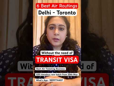 6 Best Air Routings from Delhi to Toronto without Transit Visa for Indians #amadeus #airticketing