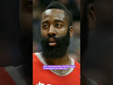 Title: &quot;The Harden Effect: The Remarkable Transformation of an NBA Star