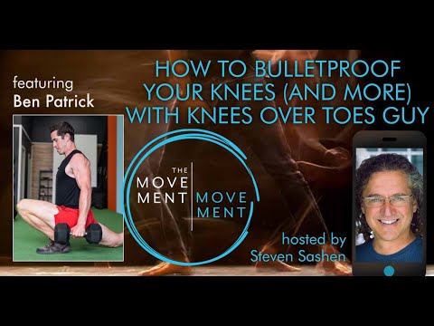 Ep 100 How to Bullet Proof Your Knees (and more) with Knees Over Toes Guy Ben Patrick