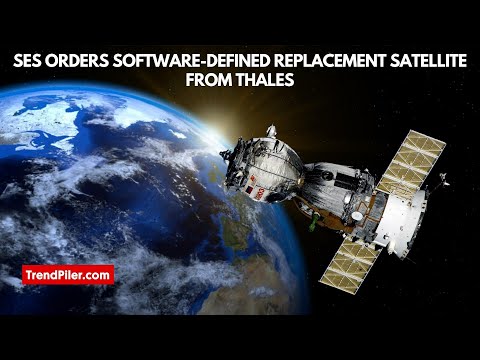 SES orders software defined replacement satellite from Thales