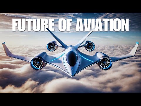 FUTURE AIRCRAFT THAT WILL CHANGE AVIATION FOREVER