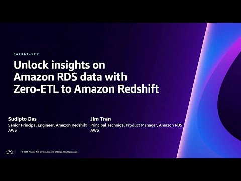 AWS re:Invent 2023 - Unlock insights on Amazon RDS data with zero-ETL to Amazon Redshift (DAT341)