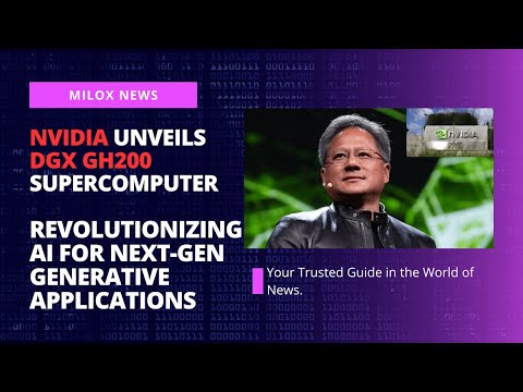 NVIDIA NEWS | Revolutionizing AI: Nvidia Unveils DGX GH200 Supercomputer for Next-Gen Generative AI