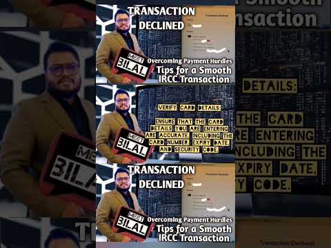 Transaction Declined | Troubleshooting IRCC Payment Issues | Tips for a Smooth IRCC Transaction