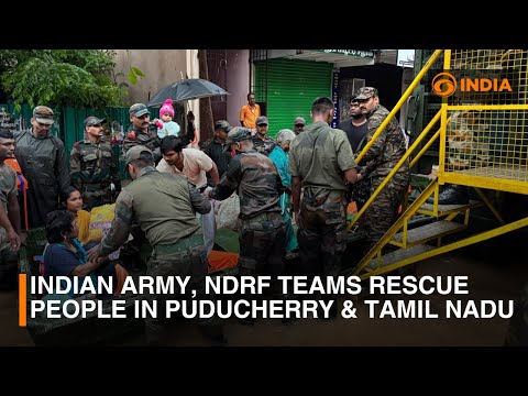 Cyclone Fengal: Indian Army, NDRF teams rescue people in Puducherry &amp; Tamil Nadu | DD India Live