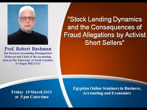 Professor. Robert Bushman &quot;Stock Lending Dynamics and the Consequences of Fraud Allegations&quot;