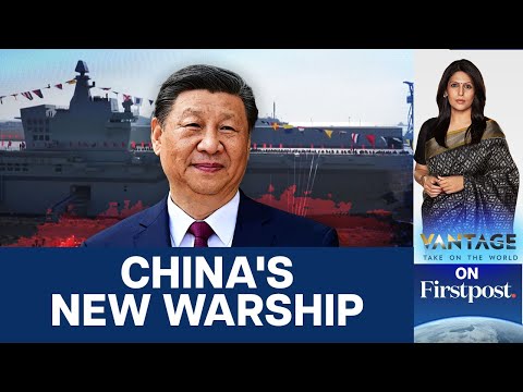 China Unveils &quot;World&#039;s Largest&quot; Amphibious Attack Ship | Vantage with Palki Sharma