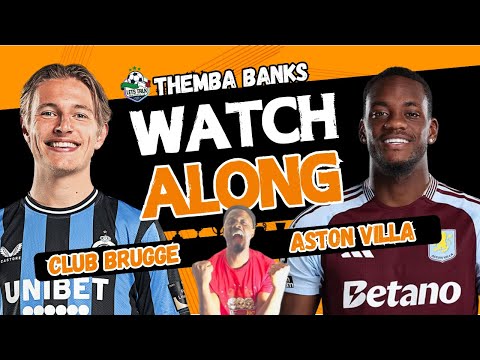 Club Brugge vs Aston Villa LIVE Watchalong