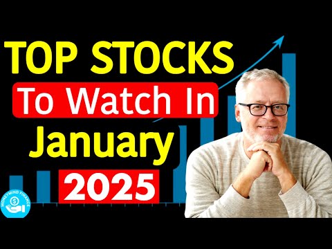 Stocks to Watch in January 2025 And What to Watch for