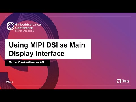 Using MIPI DSI as Main Display Interface - Marcel Ziswiler, Toradex AG